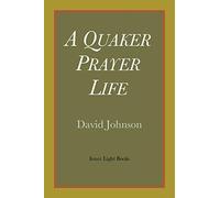 A Quaker Prayer Life