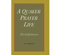 A Quaker Prayer Life