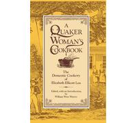 A Quaker Woman's Cookbook: The "Domestic Cookery" of Elizabeth Ellicott Lea