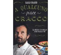 A qualcuno piace Cracco. La cucina regionale come piace a me