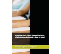 A Qualitative Study of Black Women's Experiences with Exclusionary Discipline in K-12 and Its Impact