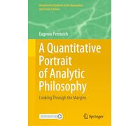 A Quantitative Portrait of Analytic Philosophy: Looking Through the Margins (Quantitative Methods in the Humanities and Social Sciences)