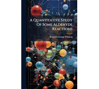 A Quantitative Study Of Some Aldehyde Reactions