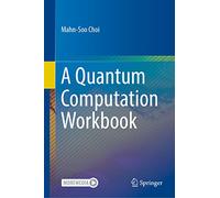 A Quantum Computation Workbook