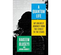 A Quantum Life: My Unlikely Journey from the Street to the Stars