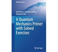 A Quantum Mechanics Primer with Solved Exercises: Theory and Solved Examples (UNITEXT for Physics)
