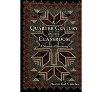 A Quarter Century in the Classroom: A Memoir of Becoming