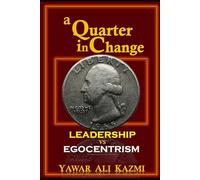 A Quarter In Change: Leadership vs Egocentrism
