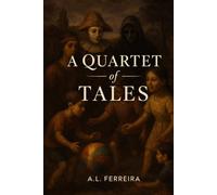 A Quartet of Tales: Four powerful stories blending psychological depth, social themes, and emotional storytelling