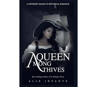 A Queen Among Thieves (A Different Shade of Historical Romance...)