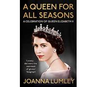 A Queen for All Seasons: A Celebration of Queen Elizabeth II