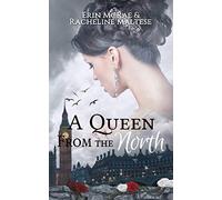 A Queen from the North: A Royal Roses Book: 1
