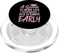 A Queen is Never Late Everyone Else is Early Punctuality PopSockets PopGrip for MagSafe