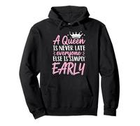 A Queen is Never Late Everyone Else is Early Punctuality Pullover Hoodie