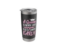 A Queen is Never Late Everyone Else is Early Punctuality Stainless Steel Insulated Tumbler