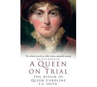 A Queen on Trial: The Affair of Queen Caroline