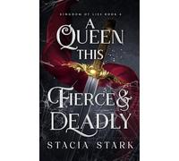 A Queen this Fierce and Deadly (Kingdom of Lies)