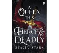 A Queen This Fierce and Deadly : (Kingdom of Lies, book 4)