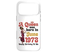 A Queen Was Born in June 1973 Happy Birthday To Me You Mommy Case for iPhone 17 Pro Max