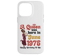 A Queen Was Born in June 1975 Happy Birthday To Me You Mommy Case for iPhone 14 Pro Max