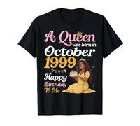 A Queen was Born in October 1999 Happy Birthday to Me You T-Shirt