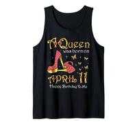 A Queen was Born on April 11, 11th April Birthday Tank Top
