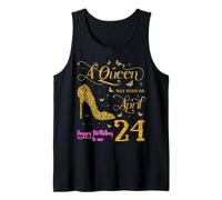 A Queen was Born on April 24 Happy Birthday to Me 24 April Tank Top