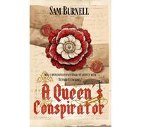 A Queen's Conspirator: Tudor Historical Fiction Novel - Mercenary For Hire Book 8 (Richard Fitzwarren Tudor Historical)