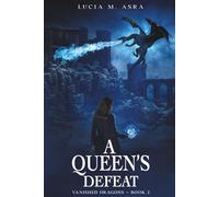 A Queen's Defeat (Vanished Dragons)