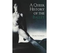 A Queer History of the Ballet