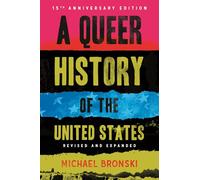 A Queer History of the United States (Revisioning History)