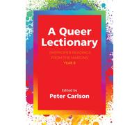 A Queer Lectionary : (Im)Proper Readings from the Margins - Year B