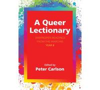 A Queer Lectionary: (Im)Proper Readings from the Margins - Year B