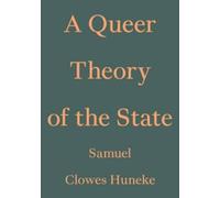 A Queer Theory of the State (Critic's Essay Series)