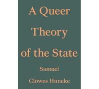 A Queer Theory of the State (Critic's Essay Series)