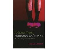 A Queer Thing Happened to America: & What a Long, Strange Trip Its Been (Hardback) - Common