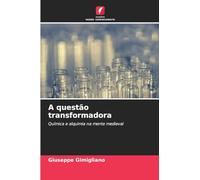 A questão transformadora: Química e alquimia na mente medieval