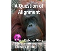 A Question of Alignment: A Tom Fletcher Story: Volume 2