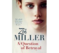 A Question of Betrayal: Will moving on set her free, or put her in danger?
