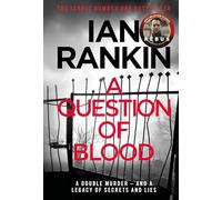 A Question of Blood: The #1 bestselling series that inspired BBC One's REBUS (A Rebus Novel)