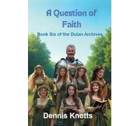 A Question of Faith: Book Six of the Dulan Archives