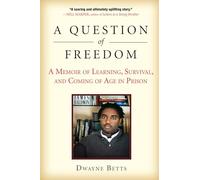 A Question of Freedom: A Memoir of Learning, Survival, and Coming of Age in Prison