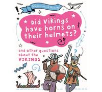 A Question of History: Did Vikings wear horns on their helmets? And other questions about the Vikings