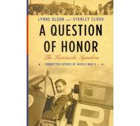 A Question of Honor: The Kosciuszko Squadron : Forgotten Heroes of World War II