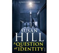 A Question of Identity: Simon Serrailler Book 7 (Simon Serrailler 7) by Hill, Susan (September 26, 2013) Paperback