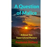 A Question of Malice: (Book three in the Great Tew supernatural mystery series)