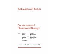 A Question of Physics: Conversations in Physics and Biology (Heritage)