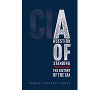 A Question of Standing: The History of the CIA