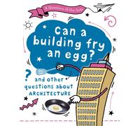 A Question of the Arts: Can a Building Fry an Egg? (and other questions about architecture)
