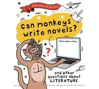 A Question of the Arts: Can Monkeys Write Novels? (and other questions about literature)